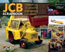 Jcb Scrapbook: 75 Jahre technische Innovation - Jcb Scrapbook: Celebrating 75 Years of Engineering Innovation