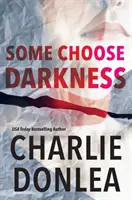 Manche wählen die Dunkelheit - Some Choose Darkness