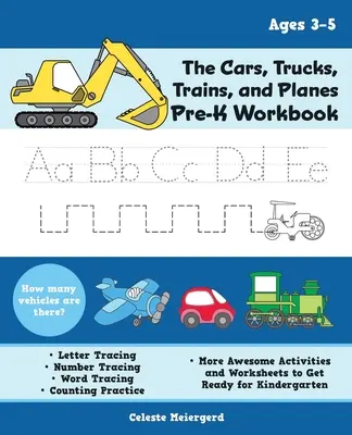 Das Arbeitsbuch Cars, Trucks, Trains, and Planes Pre-K: Buchstaben- und Zahlensuche, Erkennen von Wörtern, Zählen und weitere tolle Aktivitäten und Arbeitsblätter - The Cars, Trucks, Trains, and Planes Pre-K Workbook: Letter and Number Tracing, Sight Words, Counting Practice, and More Awesome Activities and Worksh