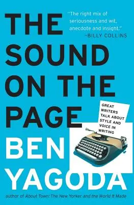 Der Ton auf der Seite: Große Schriftsteller sprechen über Stil und Stimme beim Schreiben - The Sound on the Page: Great Writers Talk about Style and Voice in Writing