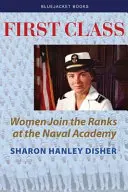 Erste Klasse: Frauen in den Reihen der Marine-Akademie - First Class: Women Join the Ranks at the Naval Academy