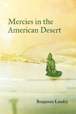 Erbarmen in der amerikanischen Wüste: Gedichte - Mercies in the American Desert: Poems