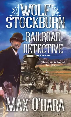 Wolf Stockburn, Eisenbahndetektiv - Wolf Stockburn, Railroad Detective