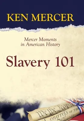 Sklaverei 101: Mercer-Momente in der amerikanischen Geschichte - Slavery 101: Mercer Moments in American History