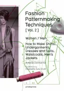 Techniken der Schnittmustererstellung Vol. 2: Frauen/Herren. Wie man Hemden, Unterwäsche, Kleider und Anzüge, Westen und Herrenjacken herstellt - Fashion Patternmaking Techniques Vol. 2: Women/Men. How to Make Shirts, Undergarments, Dresses and Suits, Waistcoats, Men's Jackets