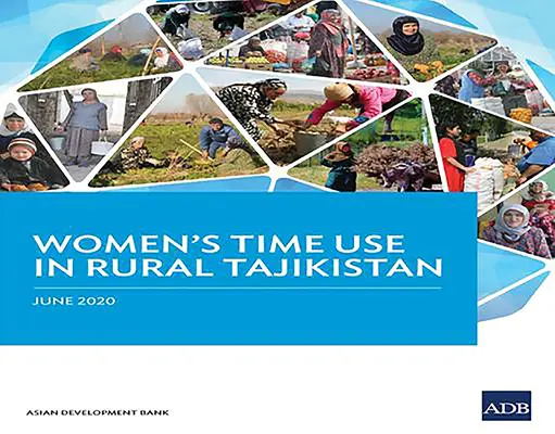 Die Zeitverwendung von Frauen im ländlichen Tadschikistan - Women's Time Use in Rural Tajikistan