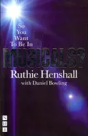 Sie wollen also in Musicals mitspielen? - So You Want to Be in Musicals?