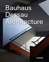 Bauhaus Dessau: Architektur - Bauhaus Dessau: Architecture