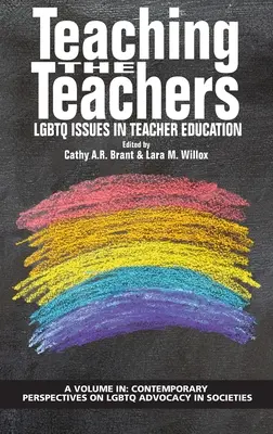 Unterrichten der Lehrer: LGBTQ-Themen in der Lehrerausbildung (hc) - Teaching the Teachers: LGBTQ Issues in Teacher Education (hc)