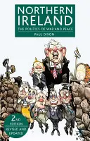 Nordirland: Die Politik von Krieg und Frieden (überarbeitet und aktualisiert) - Northern Ireland: The Politics of War and Peace (Revised, Updated)