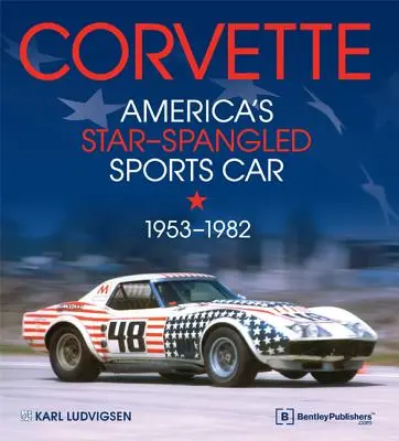 Corvette - Amerikas glitzernder Sportwagen 1953-1982 - Corvette - America's Star-Spangled Sports Car 1953-1982