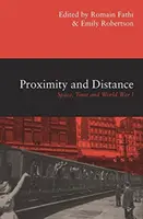 Nähe und Distanz - Raum, Zeit und der Erste Weltkrieg - Proximity and Distance - Space, Time and World War I