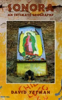 Sonora: Eine intime Geographie - Sonora: An Intimate Geography