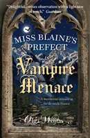 Miss Blaines Präfektin und die Bedrohung durch die Vampire - Miss Blaine's Prefect and the Vampire Menace