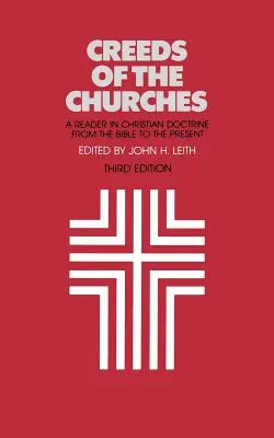 Glaubensbekenntnisse der Kirchen, Dritte Ausgabe: Ein Lesebuch der christlichen Lehre von der Bibel bis zur Gegenwart - Creeds of the Churches, Third Edition: A Reader in Christian Doctrine from the Bible to the Present
