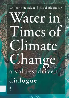 Wasser in Zeiten des Klimawandels: Ein wertegeleiteter Dialog - Water in Times of Climate Change: A Values-Driven Dialogue