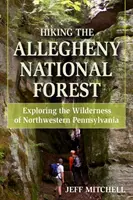 Wandern im Allegheny National Forest: Erkundung der Wildnis im Nordwesten Pennsylvanias - Hiking the Allegheny National Forest: Exploring the Wilderness of Northwestern Pennsylvania