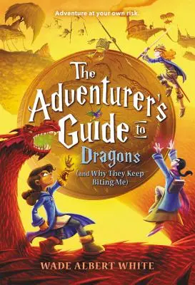 Der Leitfaden für Abenteurer über Drachen (und warum sie mich immer wieder beißen) - The Adventurer's Guide to Dragons (and Why They Keep Biting Me)