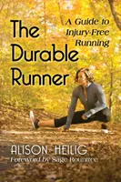 Der ausdauernde Läufer: Ein Leitfaden für verletzungsfreies Laufen - The Durable Runner: A Guide to Injury-Free Running