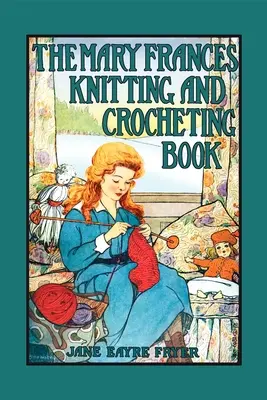 Mary Frances Strick- und Häkelbuch - Mary Frances Knitting & Crocheting Book