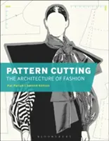 Schnittmuster schneiden: Die Architektur der Mode - Pattern Cutting: The Architecture of Fashion