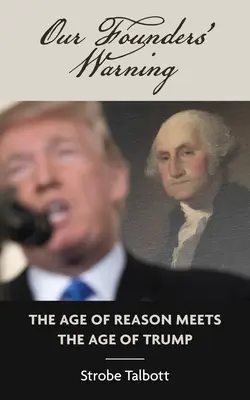 Die Warnung unserer Gründer: Das Zeitalter der Vernunft trifft auf das Zeitalter von Trump - Our Founders' Warning: The Age of Reason Meets the Age of Trump