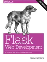 Flask Web Development: Entwicklung von Webanwendungen mit Python - Flask Web Development: Developing Web Applications with Python