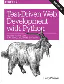 Testgetriebene Entwicklung mit Python: Gehorche der Testziege: Mit Django, Selenium und JavaScript - Test-Driven Development with Python: Obey the Testing Goat: Using Django, Selenium, and JavaScript