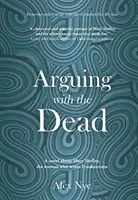 Mit den Toten streiten - Arguing with the Dead