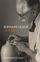 Bernard Leach: Leben und Werk - Bernard Leach: Life and Work