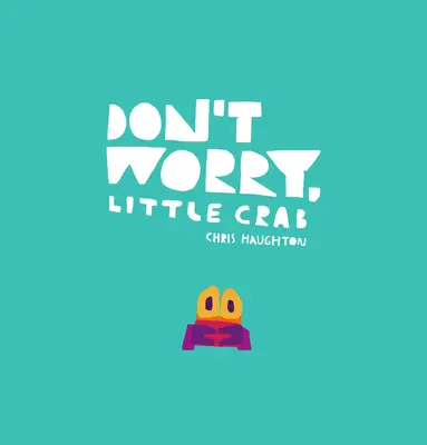 Mach dir keine Sorgen, kleine Krabbe - Don't Worry, Little Crab