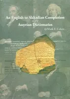 Ein Handbuch zu den assyrischen Wörterbüchern von Englisch nach Akkadisch - An English to Akkadian Companion to the Assyrian Dictionaries