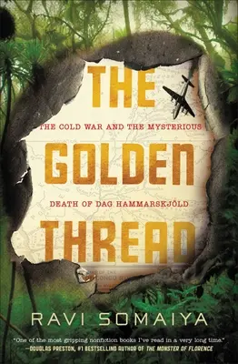 Der Goldene Faden: Der Kalte Krieg und der rätselhafte Tod von Dag Hammarskjld - The Golden Thread: The Cold War and the Mysterious Death of Dag Hammarskjld
