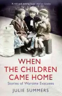 When the Children Came Home - Geschichten von Evakuierten aus Kriegszeiten - When the Children Came Home - Stories of Wartime Evacuees