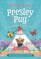 Presley der Mops Entspannungs-Aktivitätsbuch: Eine therapeutische Geschichte mit kreativen Aktivitäten, die Kindern im Alter von 5-10 Jahren helfen, ihre Emotionen zu regulieren und zu entspannen - Presley the Pug Relaxation Activity Book: A Therapeutic Story with Creative Activities to Help Children Aged 5-10 to Regulate Their Emotions and to Fi