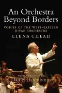 Orchester ohne Grenzen - Stimmen des West-Eastern Divan Orchestra - Orchestra Beyond Borders - Voices of the West-Eastern Divan Orchestra