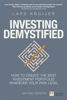 Investieren entmystifiziert - Wie Sie das beste Anlageportfolio für Ihr Risikoniveau zusammenstellen - Investing Demystified - How to create the best investment portfolio whatever your risk level