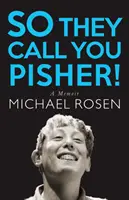 Sie nennen dich also Pisher! Ein Erinnerungsbuch - So They Call You Pisher!: A Memoir