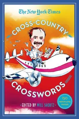 The New York Times Cross-Country Crosswords: 150 mittelschwere Rätsel - The New York Times Cross-Country Crosswords: 150 Medium-Level Puzzles