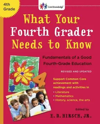 Was Ihr Viertklässler wissen muss: Grundlagen für eine gute Ausbildung in der vierten Klasse - What Your Fourth Grader Needs to Know: Fundamentals of a Good Fourth-Grade Education