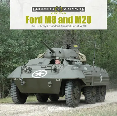 Ford M8 und M20: Der Standard-Panzerwagen der US-Armee im Zweiten Weltkrieg - Ford M8 and M20: The Us Army's Standard Armored Car of WWII