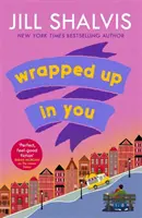 Wrapped Up In You - Der perfekte Wohlfühlroman, der Ihren Tag erhellt! (Shalvis Jill (Autorin)) - Wrapped Up In You - The perfect feel-good romance to brighten your day! (Shalvis Jill (Author))