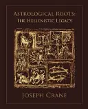 Astrologische Wurzeln: Das hellenistische Erbe - Astrological Roots: The Hellenistic Legacy