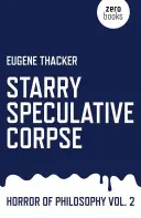 Sternenhafte spekulative Leiche: Der Schrecken der Philosophie - Starry Speculative Corpse: Horror of Philosophy