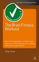 Das Gehirn-Fitness-Workout: Gehirnjogging-Rätsel zur Verbesserung von Gedächtnis, Konzentration, Entscheidungsfähigkeit und geistiger Beweglichkeit - The Brain Fitness Workout: Brain Training Puzzles to Improve Your Memory, Concentration, Decision-Making Skills and Mental Flexibility