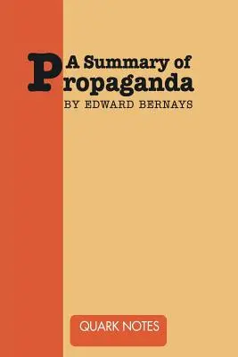 Eine Zusammenfassung von Propaganda von Edward Bernays - A Summary of Propaganda by Edward Bernays