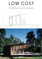 Geringe Kosten: Natürliche Ressourcen in der Architektur - Low Cost: Natural Resources in Architecture