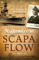 Albtraum in Scapa Flow: Die Wahrheit über den Untergang der HMS Royal Oak - Nightmare at Scapa Flow: The Truth about the Sinking of HMS Royal Oak