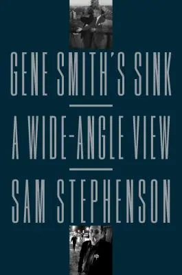 Gene Smiths Spüle: Ein Weitwinkel-Blick - Gene Smith's Sink: A Wide-Angle View