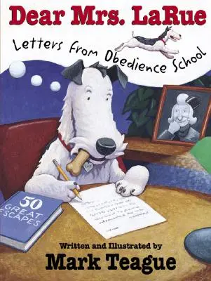 Liebe Mrs. Larue: Briefe aus der Gehorsamkeitsschule - Dear Mrs. Larue: Letters from Obedience School